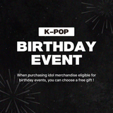 FREE GIFT - FOR K-POP BIRTHDAY EVENT