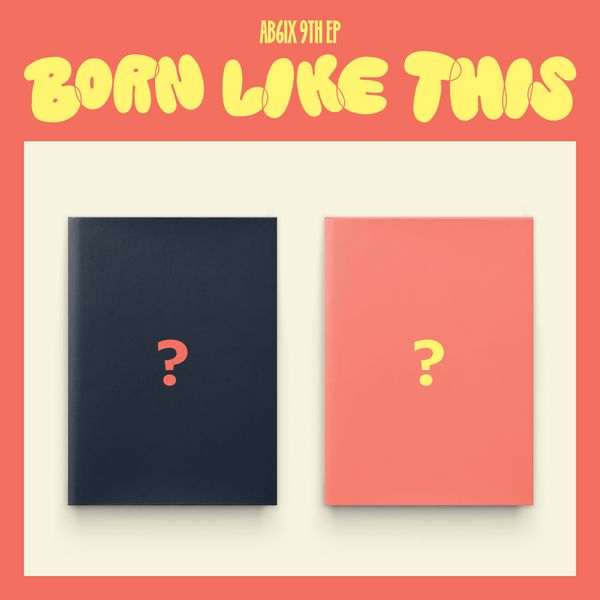 [PRE-ORDER] AB6IX - 9th EP Album BORN LIKE THIS | DKshop