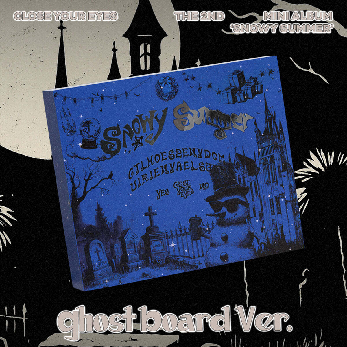 [PRE-ORDER] CLOSE YOUR EYES - 2nd Mini Album Snowy Summer (Ghost Board Ver.) CLOSE YOUR EYES  DKshop