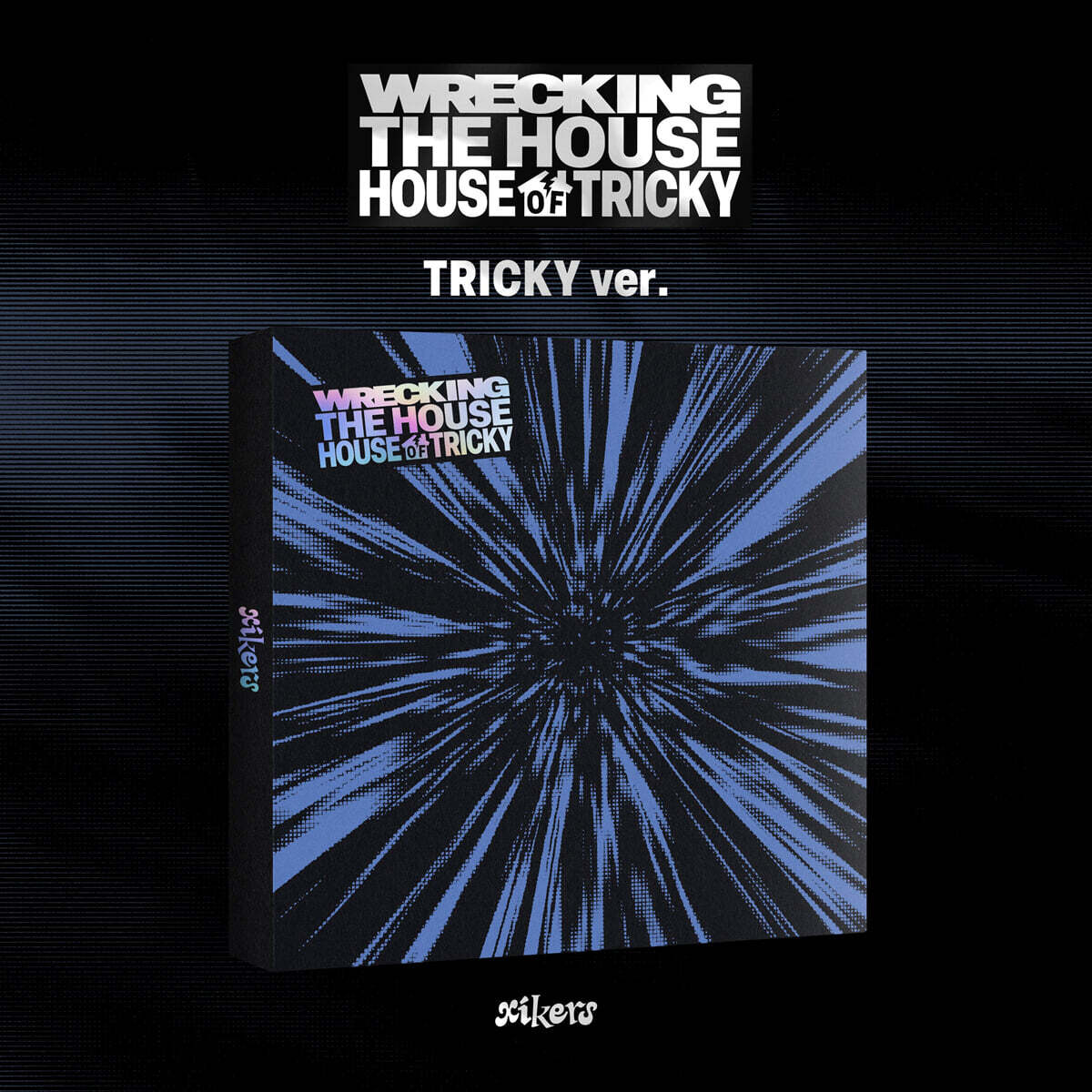 [PRE-ORDER] xikers - 6th Mini Album HOUSE OF TRICKY : WRECKING THE HOUSE xikers  DKshop