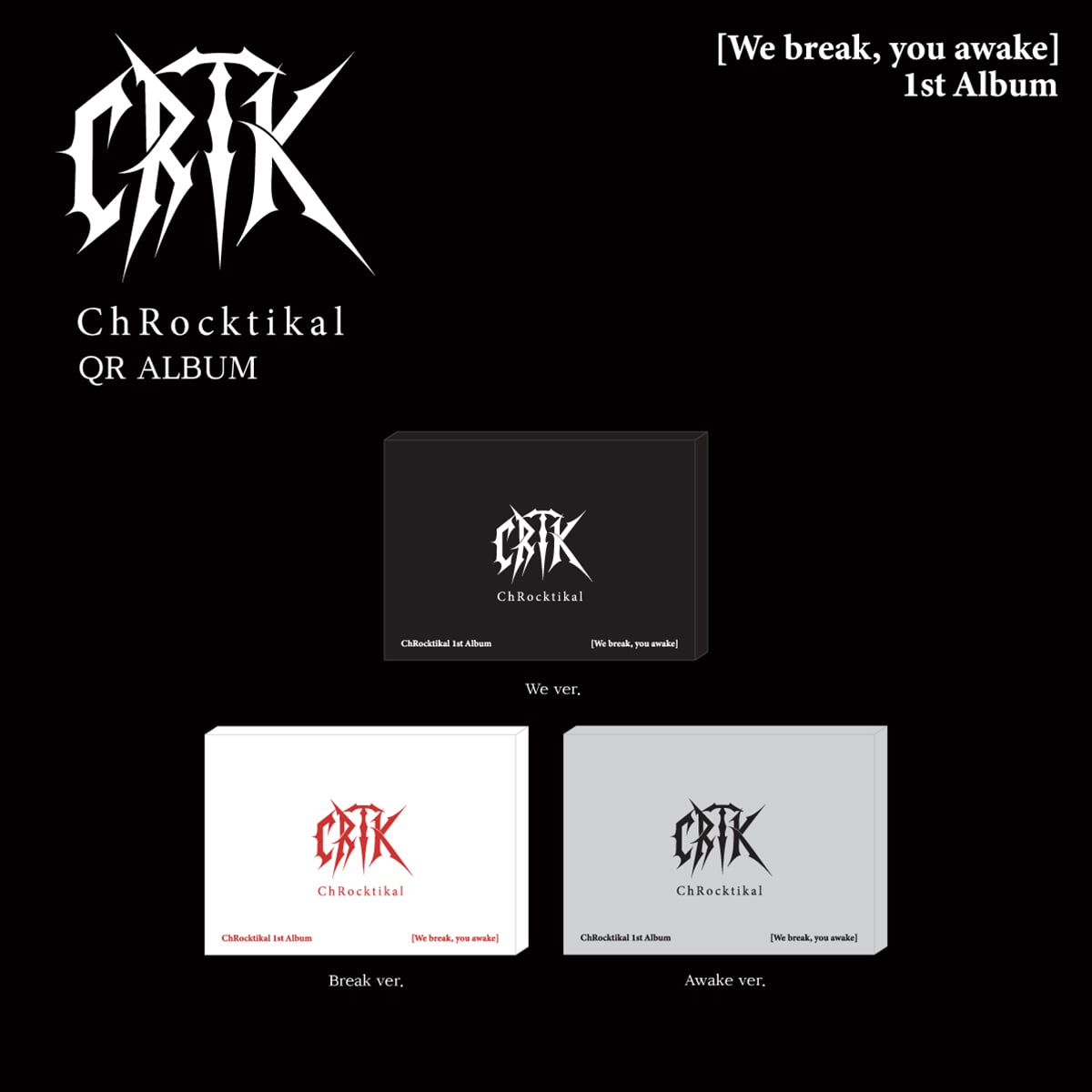 ChRocktikal - 1st Album We break, you awake (QR ALBUM)
